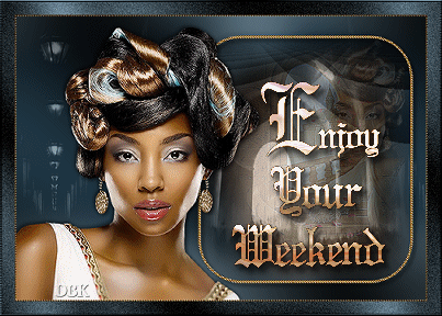 Have a great weekend Graphics